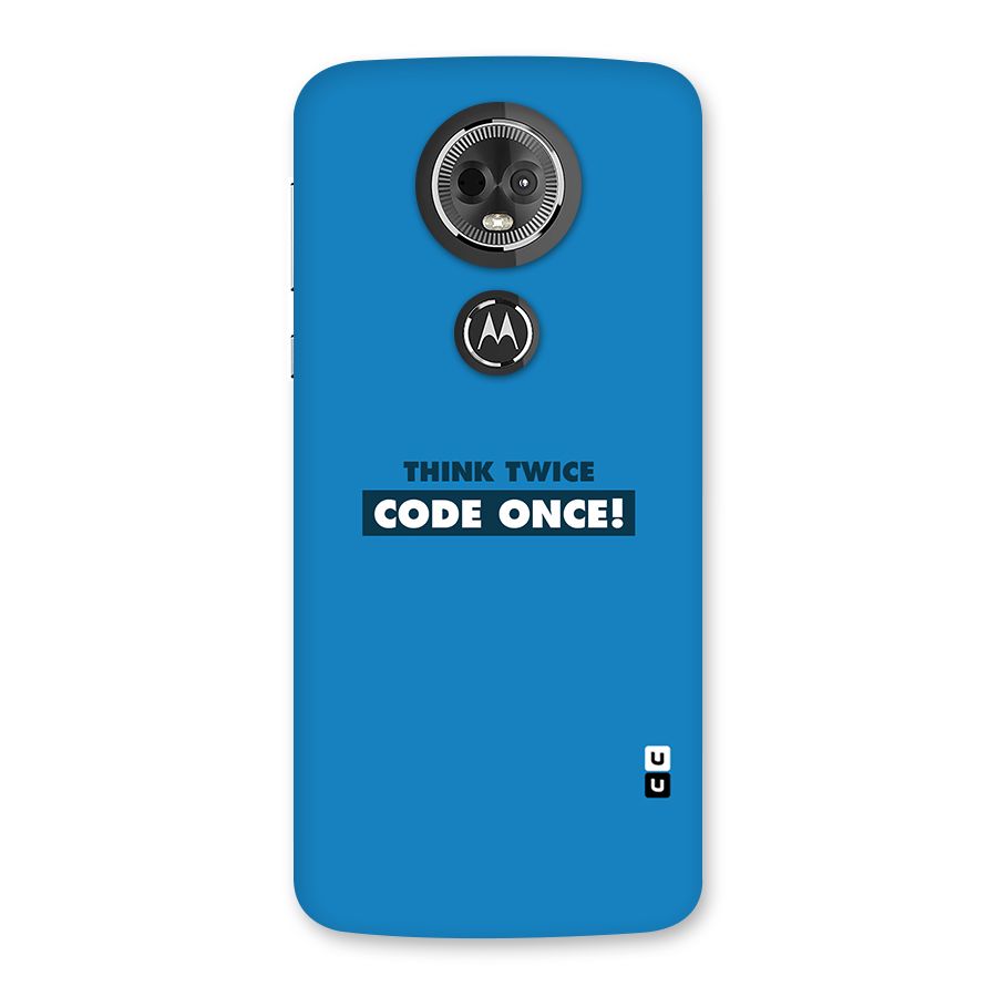 Think Twice Code Once Back Case for Moto E5 Plus