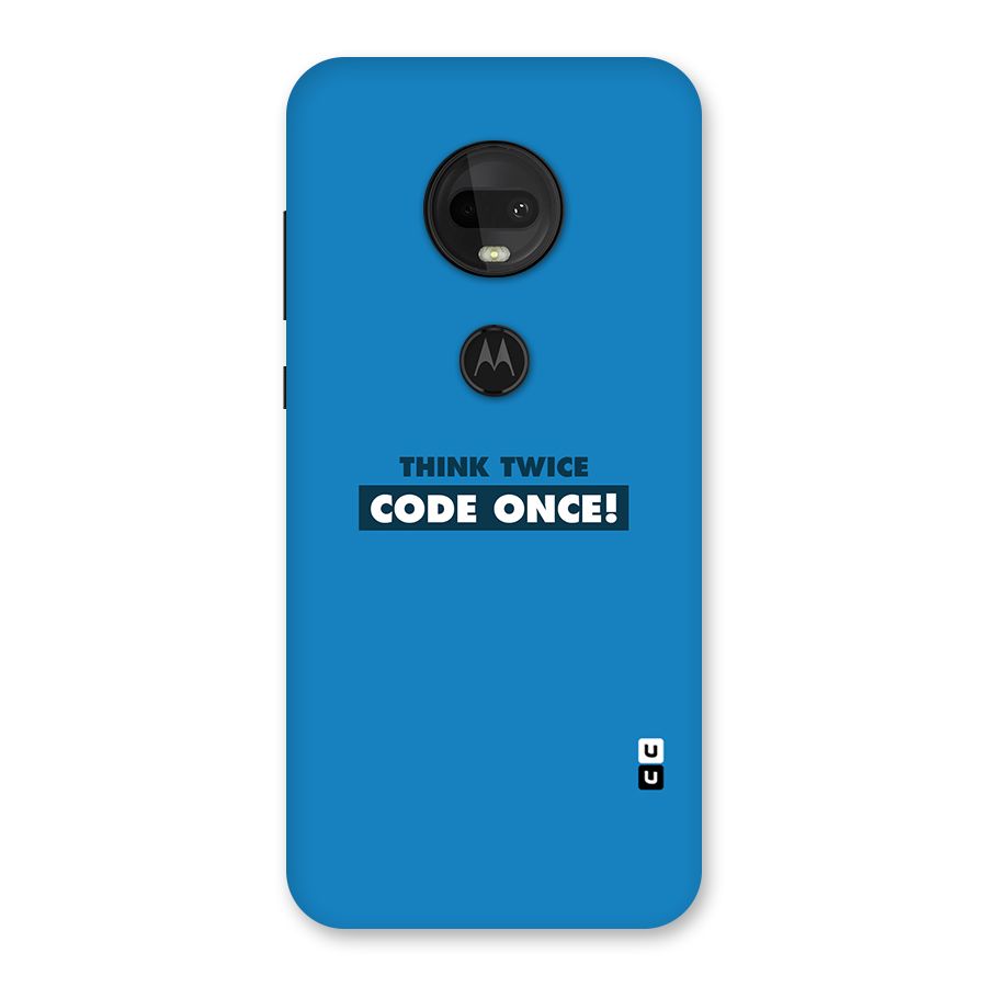 Think Twice Code Once Back Case for Moto G7