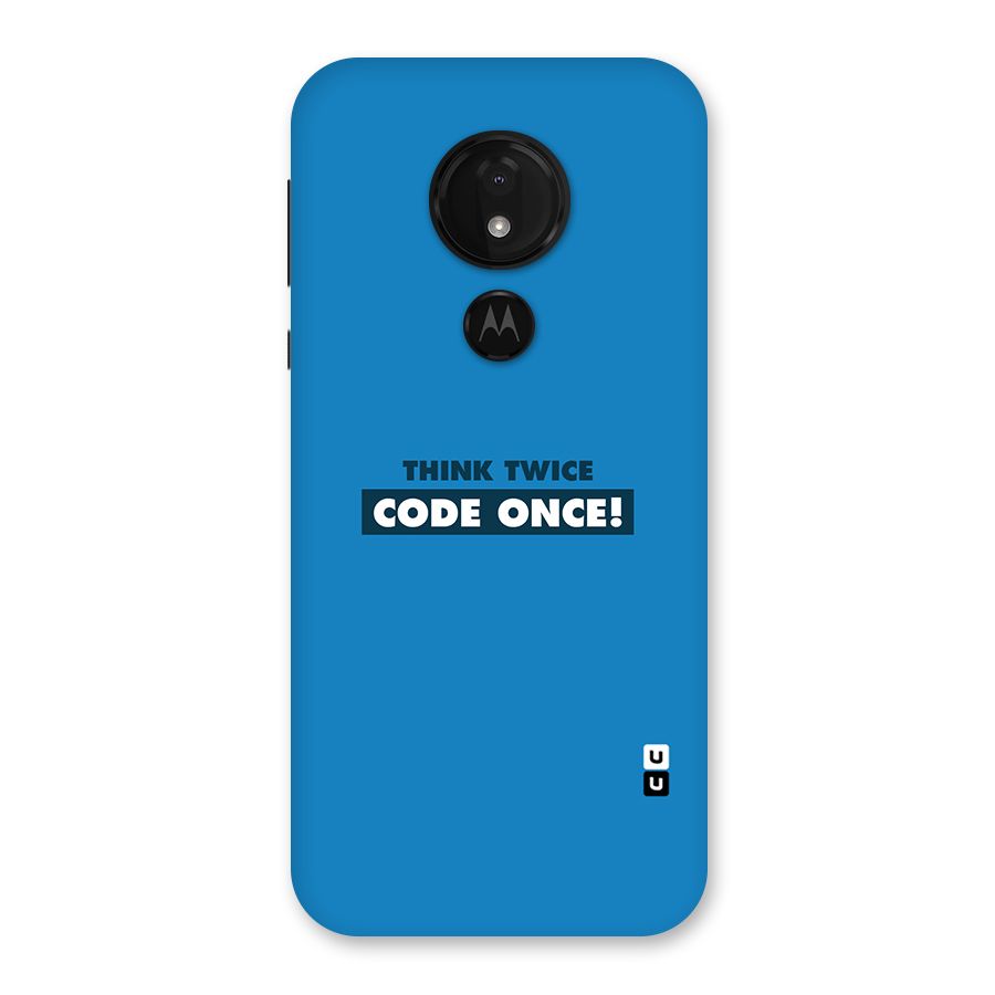 Think Twice Code Once Back Case for Moto G7 Power