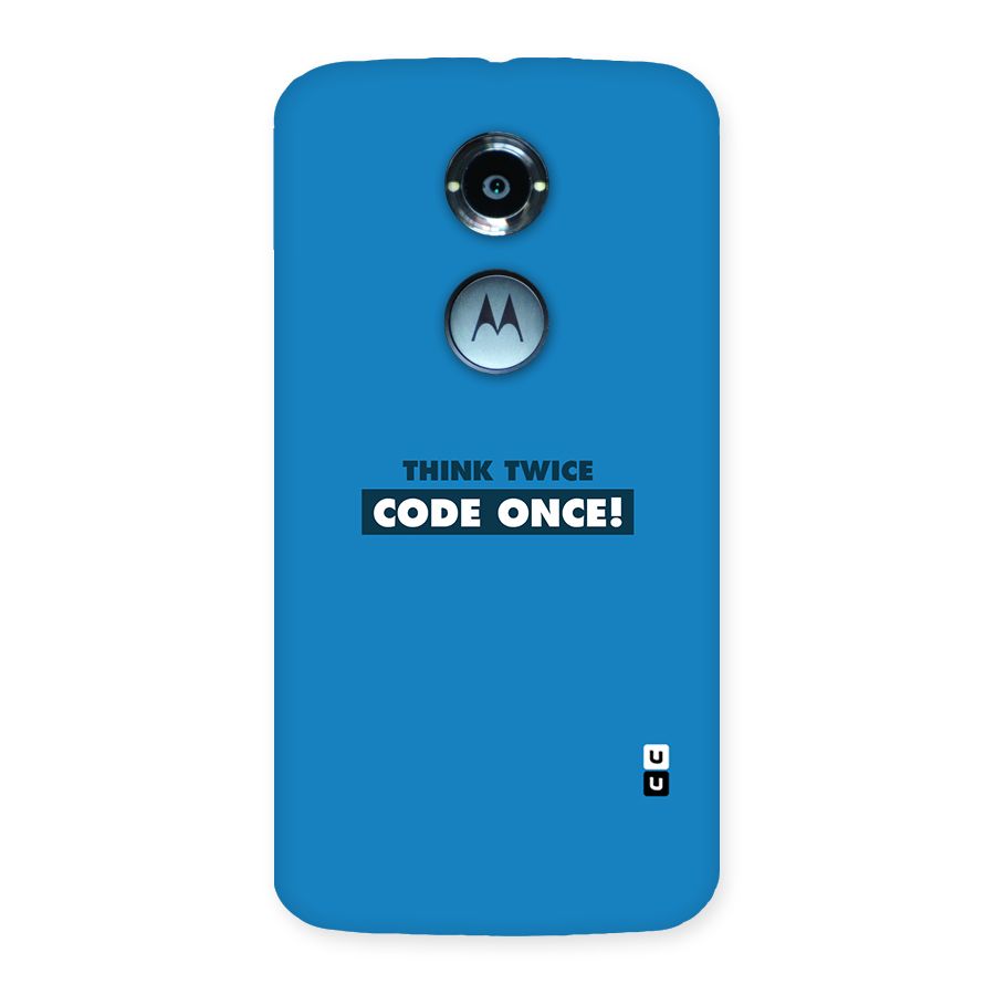 Think Twice Code Once Back Case for Moto X 2nd Gen