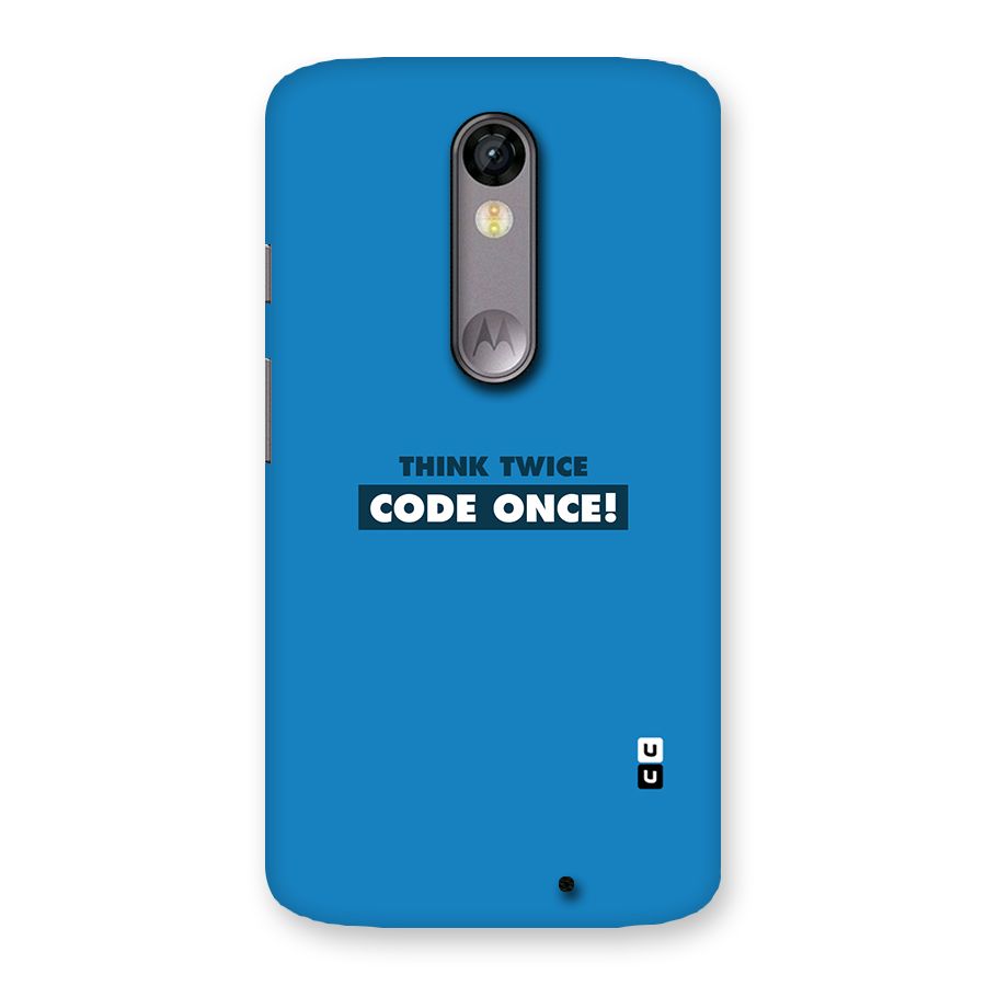 Think Twice Code Once Back Case for Moto X Force