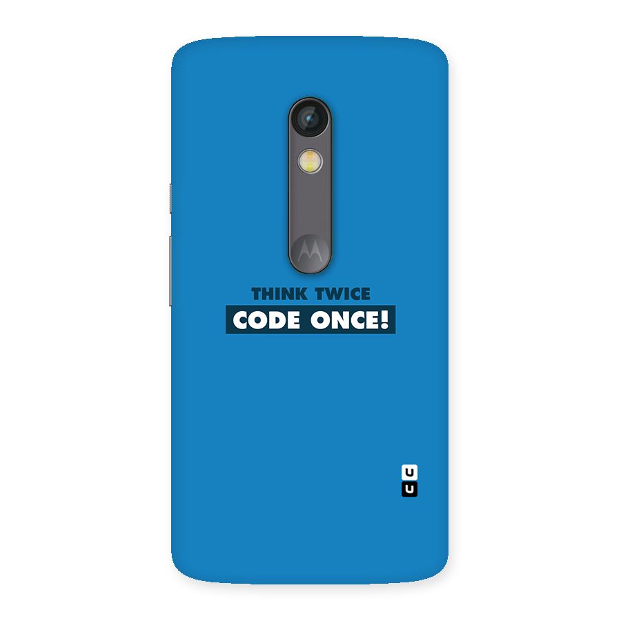 Think Twice Code Once Back Case for Moto X Play