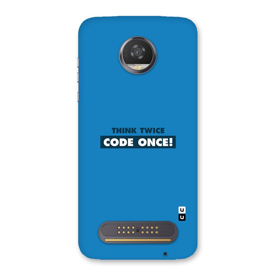 Think Twice Code Once Back Case for Moto Z2 Play