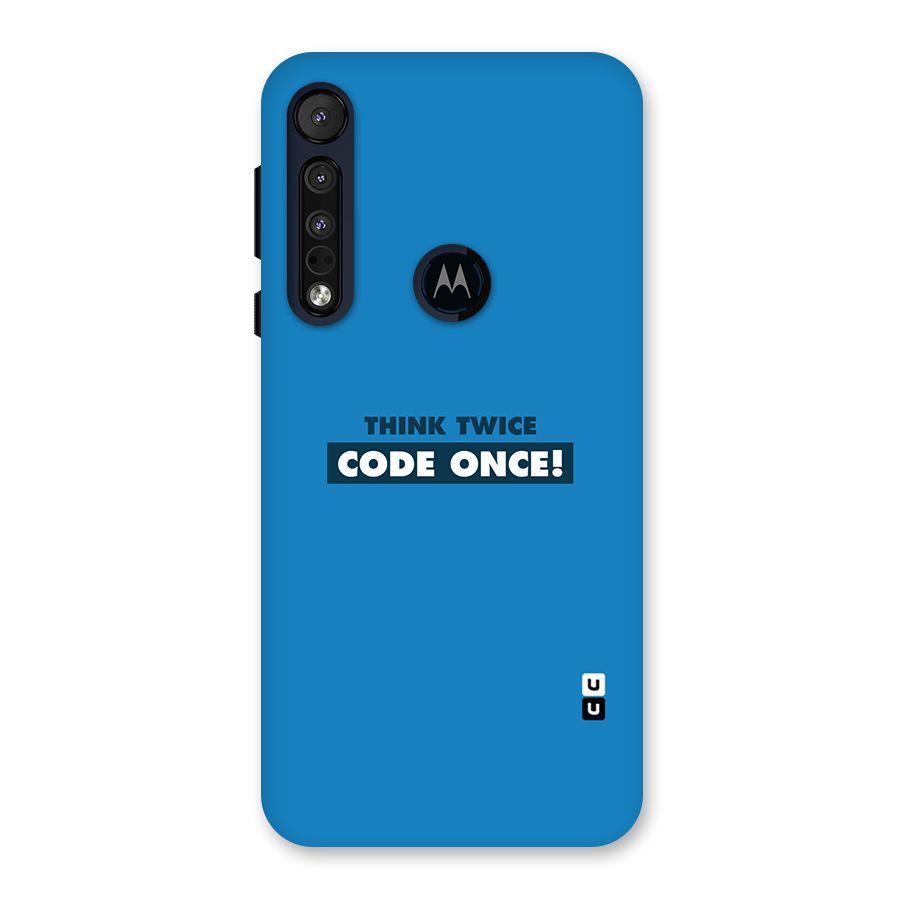 Think Twice Code Once Back Case for Motorola One Macro