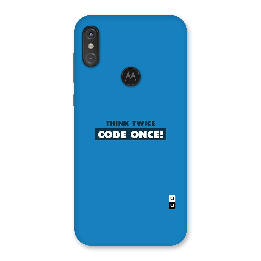 Think Twice Code Once Back Case for Motorola One Power