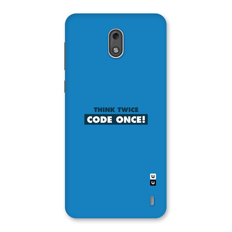 Think Twice Code Once Back Case for Nokia 2