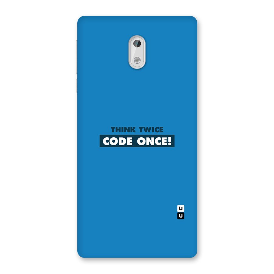Think Twice Code Once Back Case for Nokia 3
