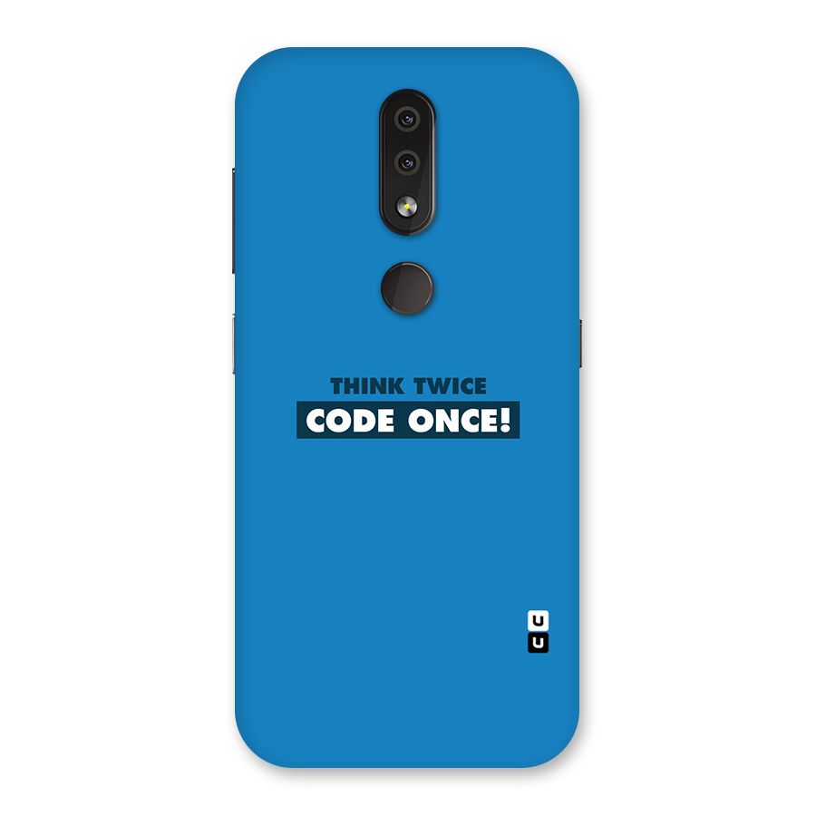Think Twice Code Once Back Case for Nokia 4.2