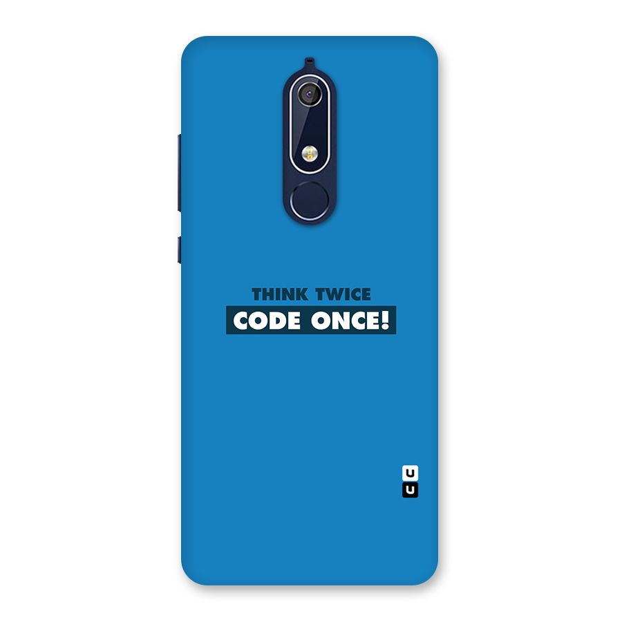 Think Twice Code Once Back Case for Nokia 5.1