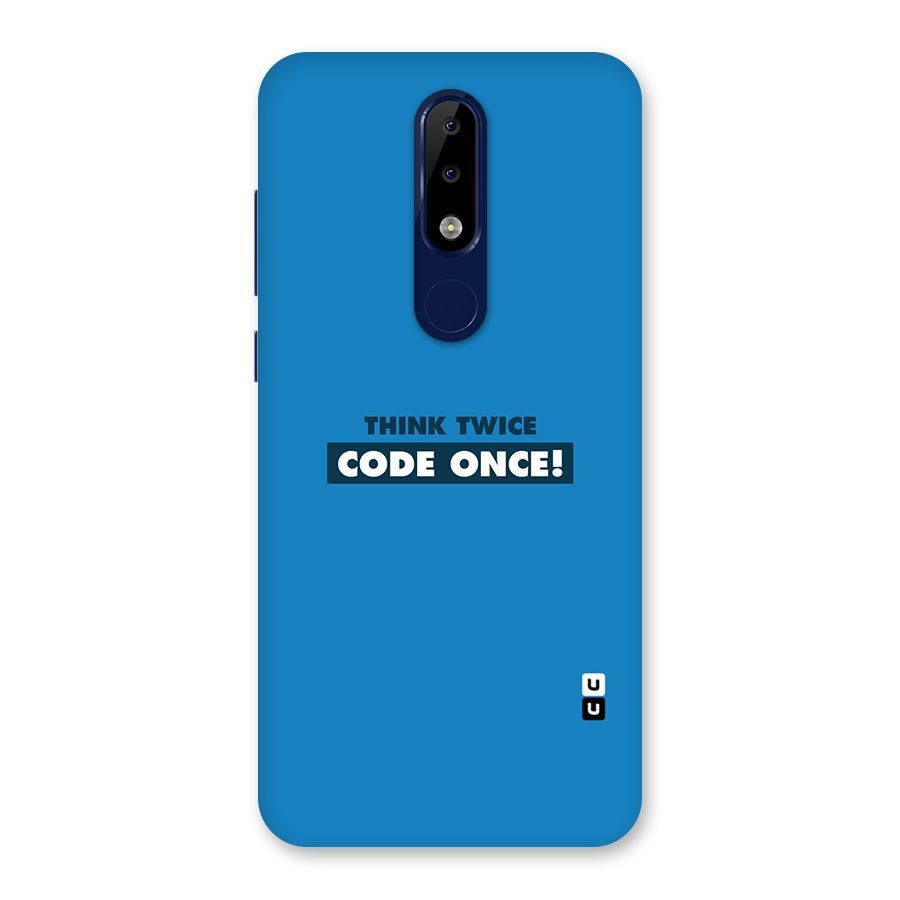 Think Twice Code Once Back Case for Nokia 5.1 Plus