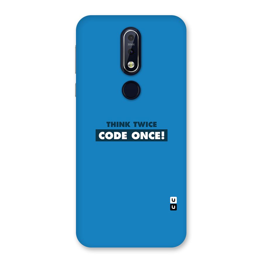Think Twice Code Once Back Case for Nokia 7.1