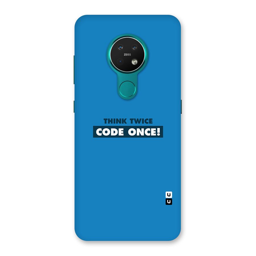 Think Twice Code Once Back Case for Nokia 7.2