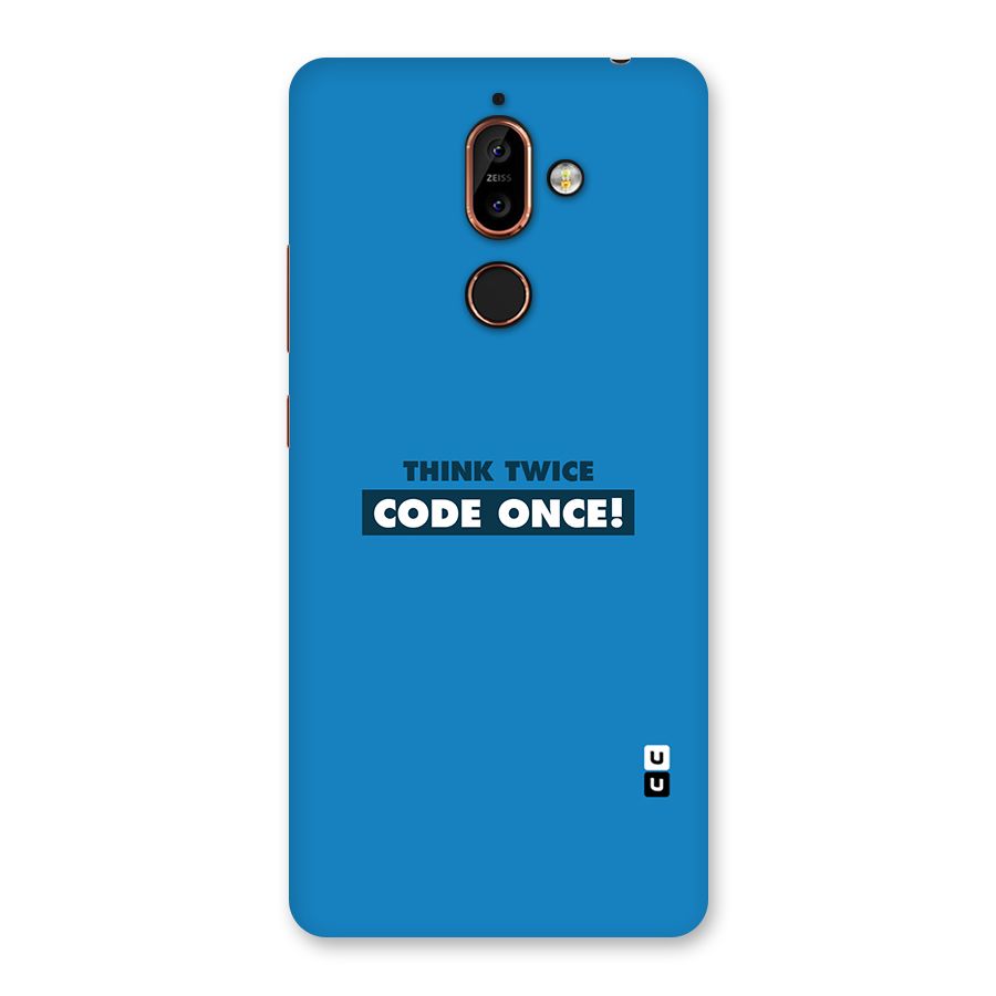 Think Twice Code Once Back Case for Nokia 7 Plus