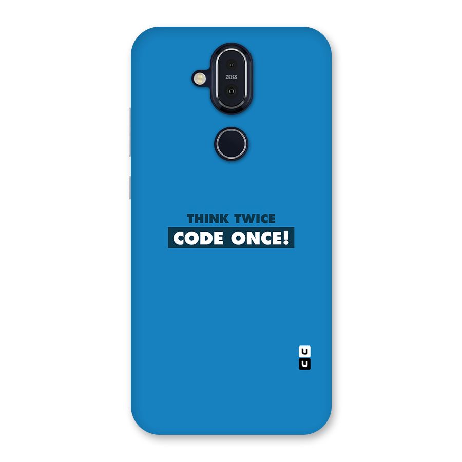 Think Twice Code Once Back Case for Nokia 8.1