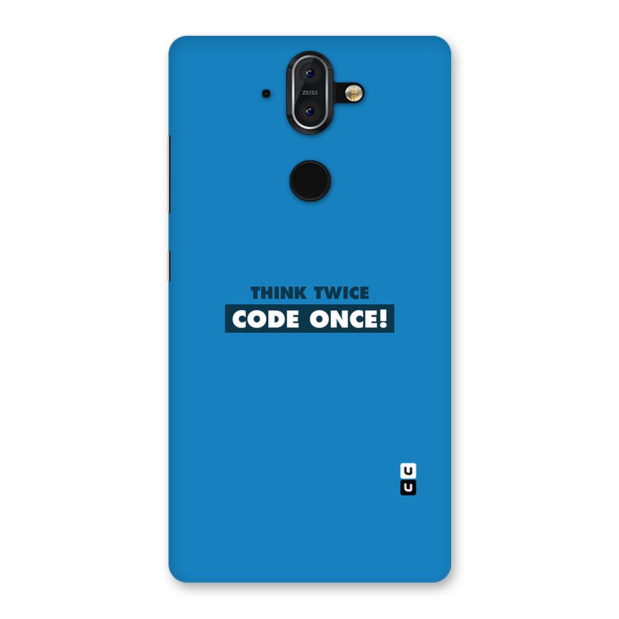 Think Twice Code Once Back Case for Nokia 8 Sirocco