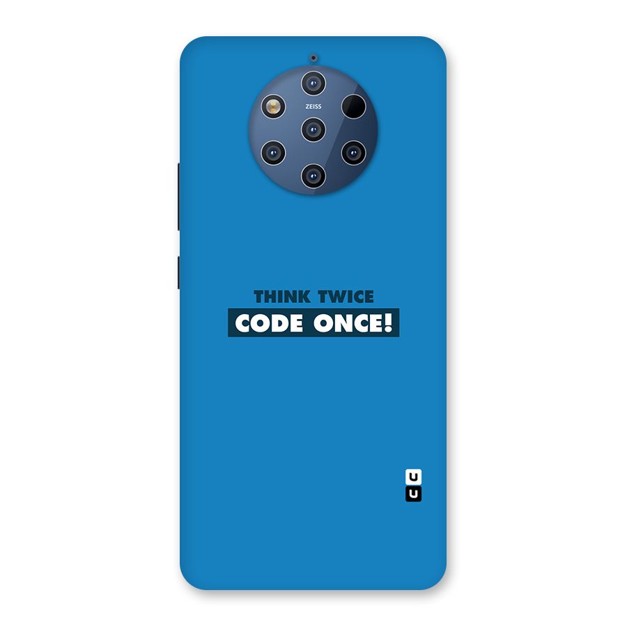 Think Twice Code Once Back Case for Nokia 9 PureView