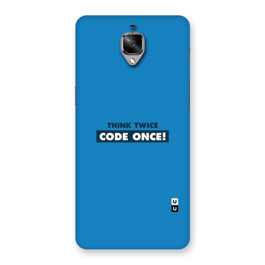 Think Twice Code Once Back Case for OnePlus 3