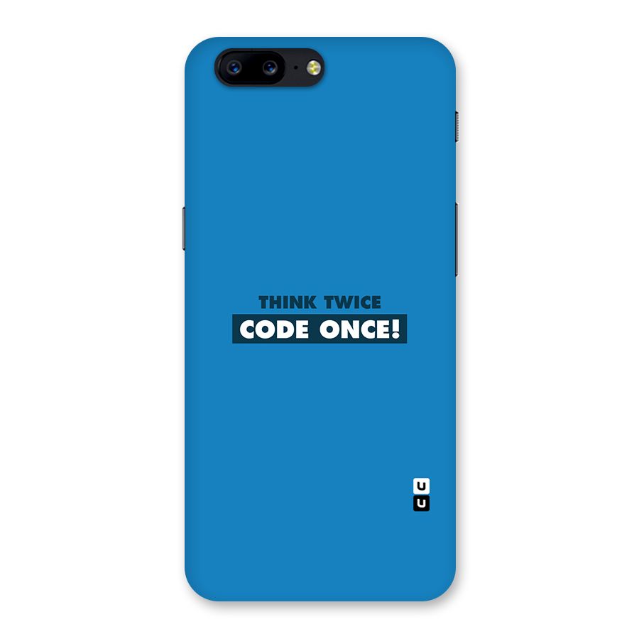 Think Twice Code Once Back Case for OnePlus 5