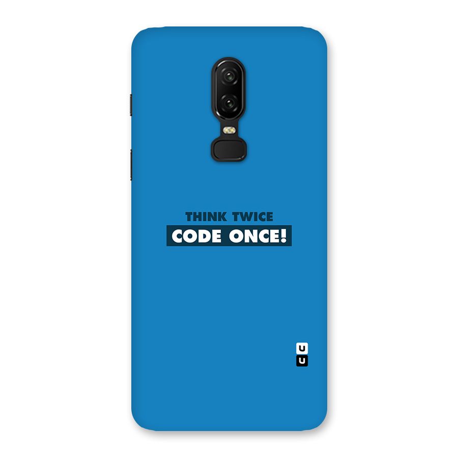 Think Twice Code Once Back Case for OnePlus 6