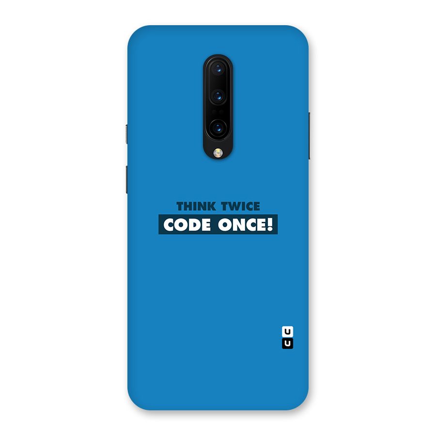 Think Twice Code Once Back Case for OnePlus 7 Pro
