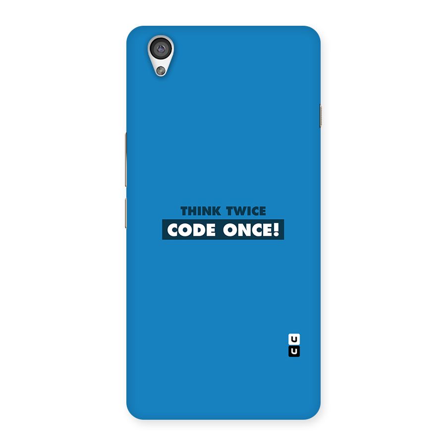 Think Twice Code Once Back Case for OnePlus X