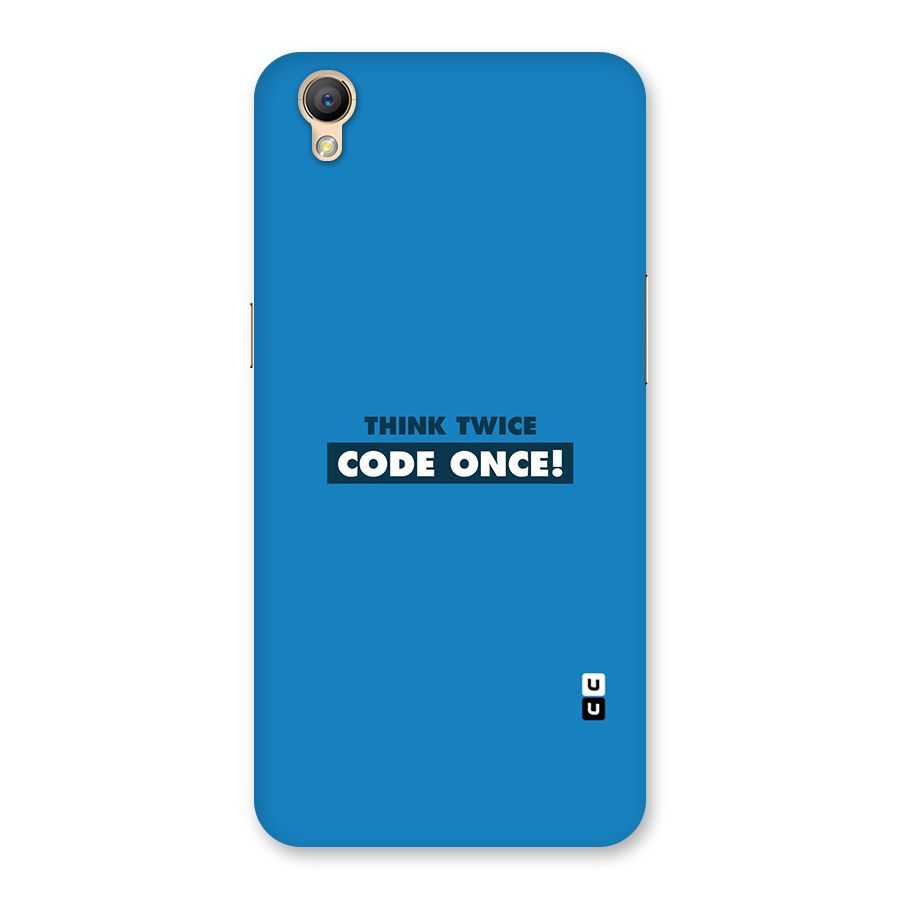 Think Twice Code Once Back Case for Oppo A37