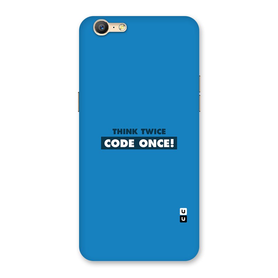 Think Twice Code Once Back Case for Oppo A57