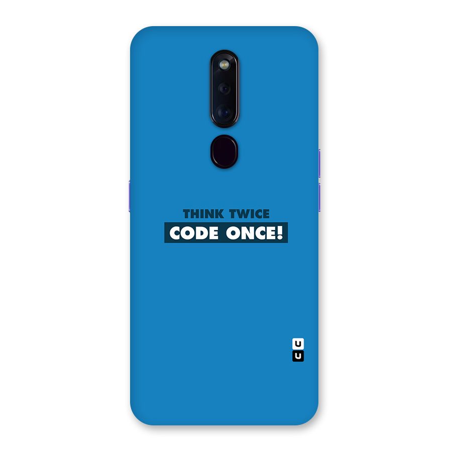 Think Twice Code Once Back Case for Oppo F11 Pro
