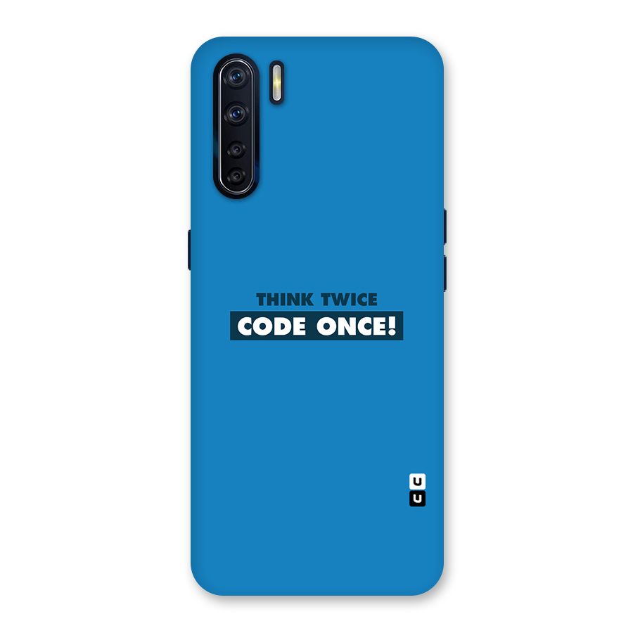 Think Twice Code Once Back Case for Oppo F15