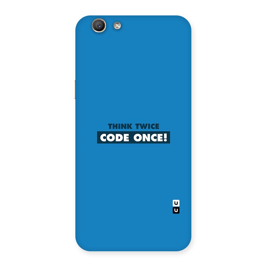 Think Twice Code Once Back Case for Oppo F1s