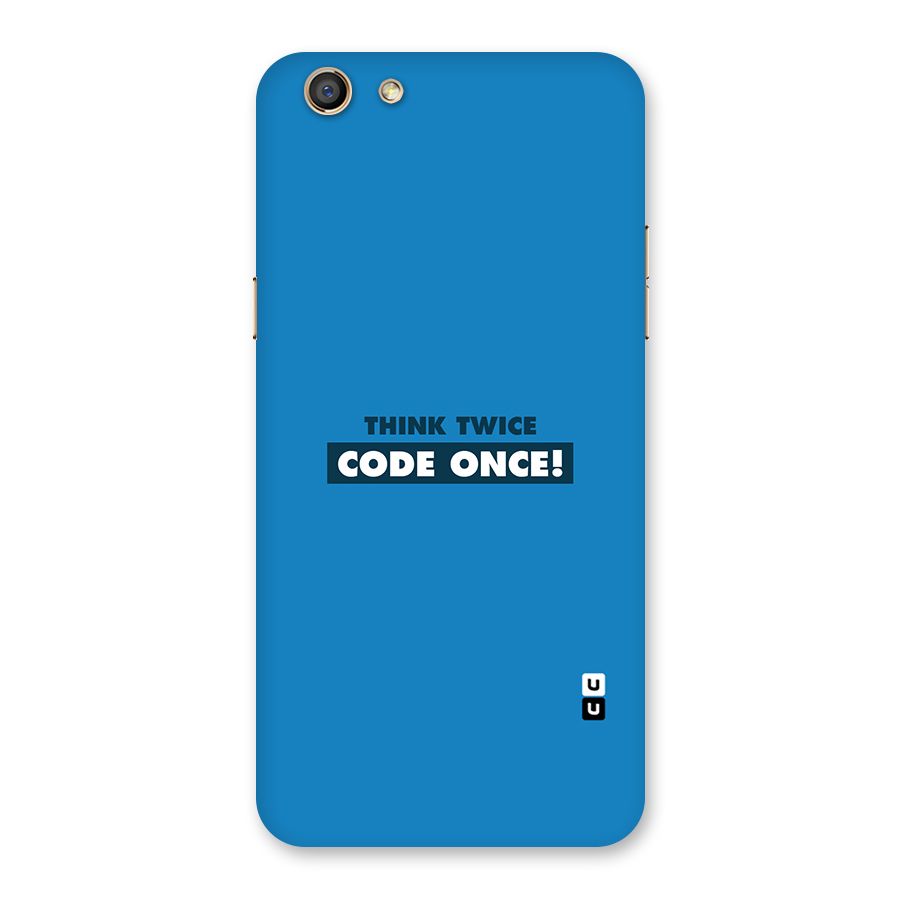 Think Twice Code Once Back Case for Oppo F3