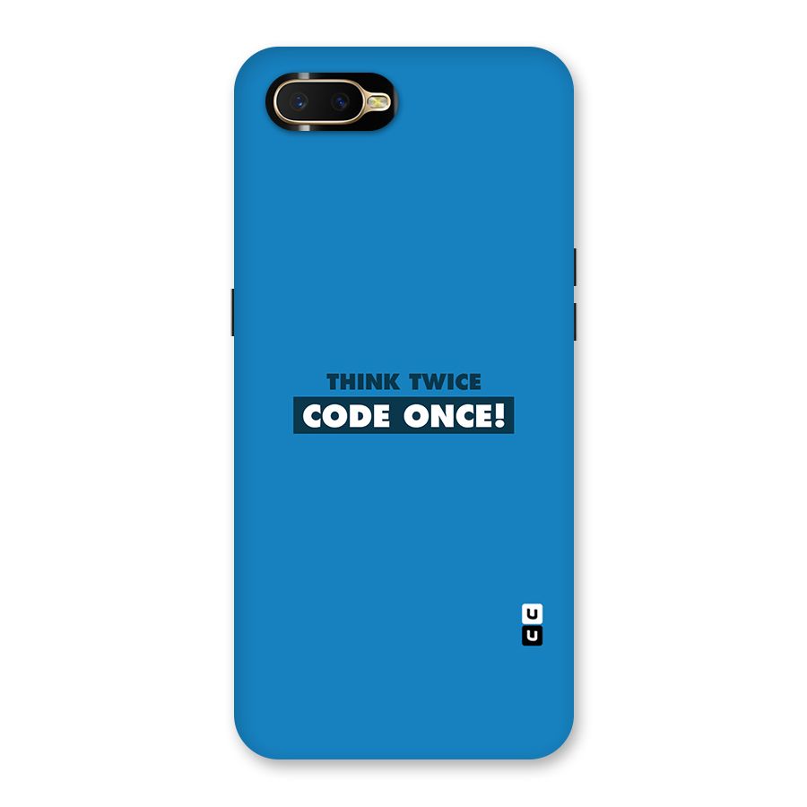Think Twice Code Once Back Case for Oppo K1