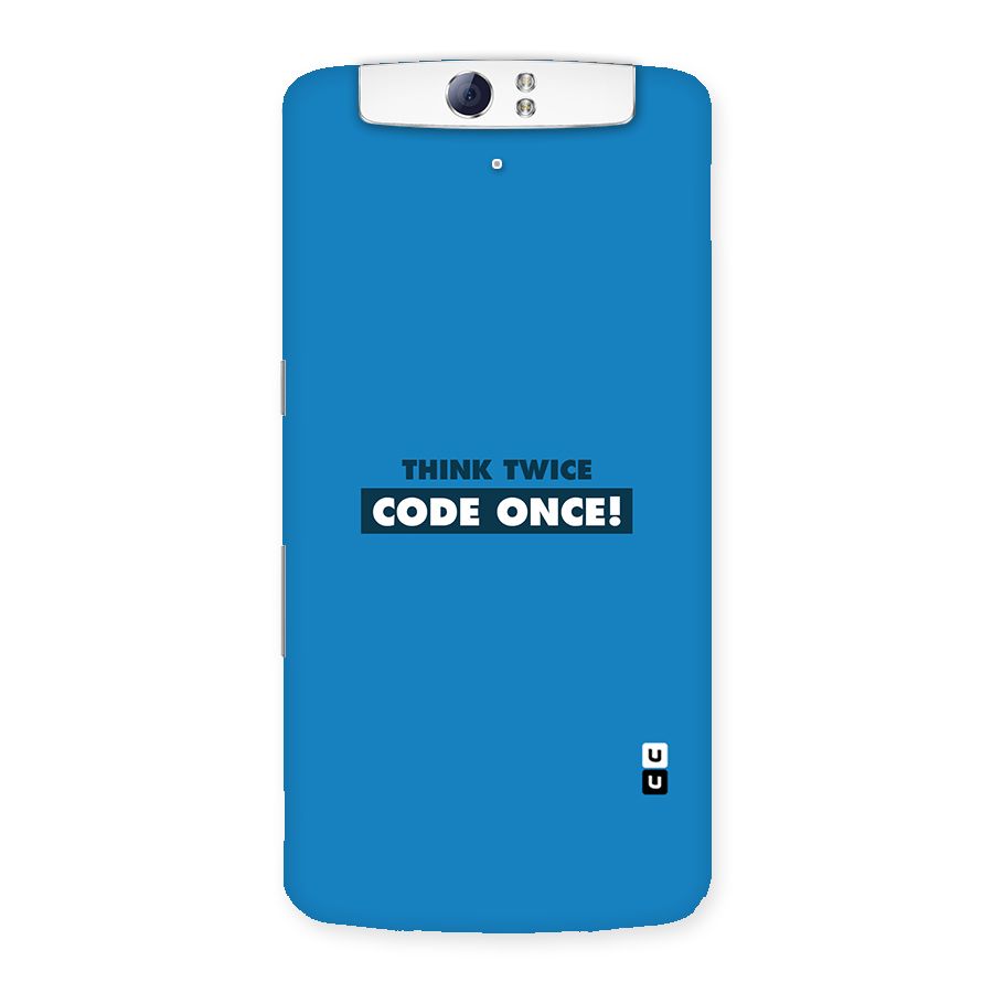Think Twice Code Once Back Case for Oppo N1