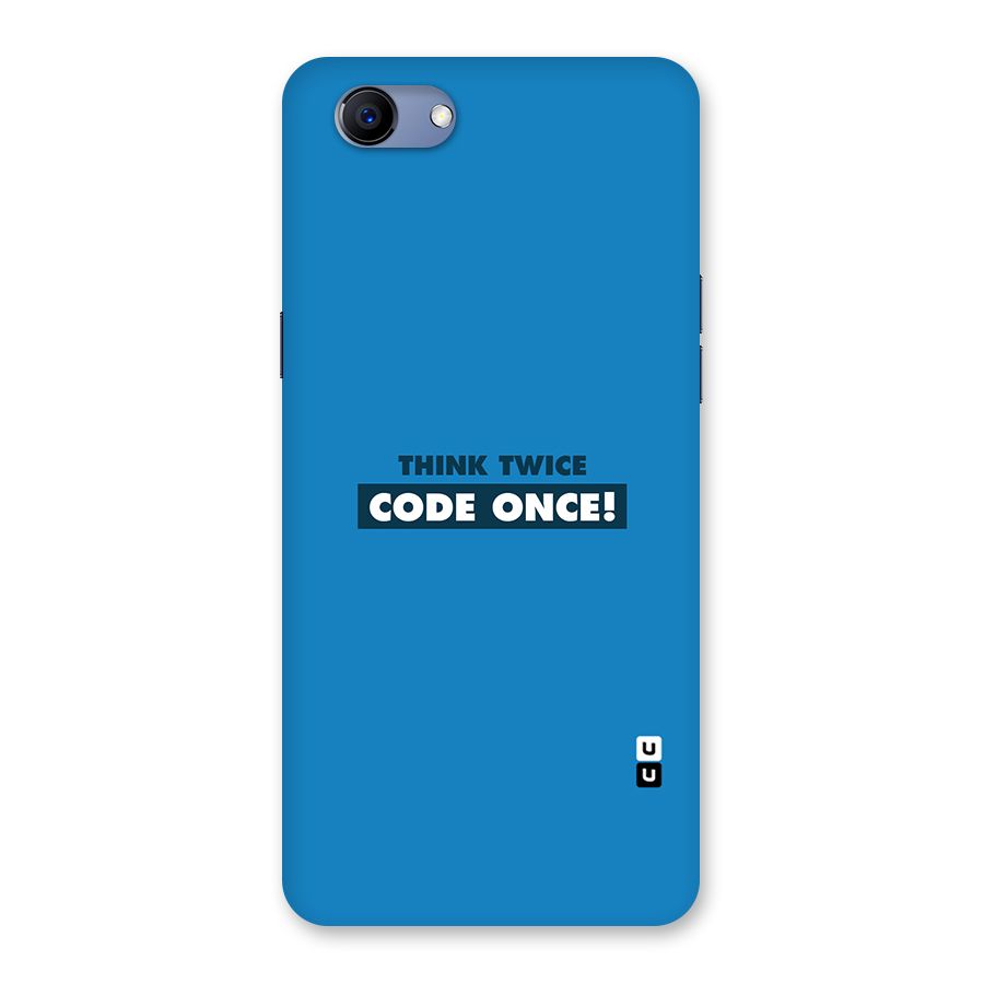 Think Twice Code Once Back Case for Oppo Realme 1