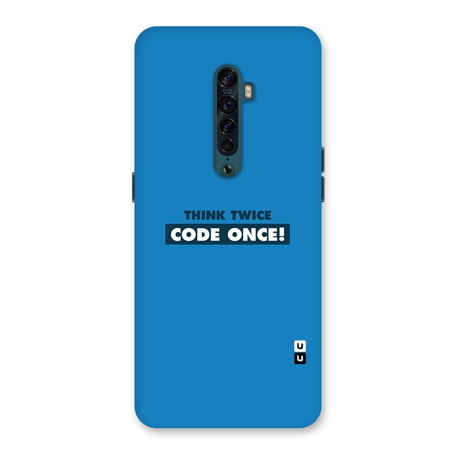 Think Twice Code Once Back Case for Oppo Reno2