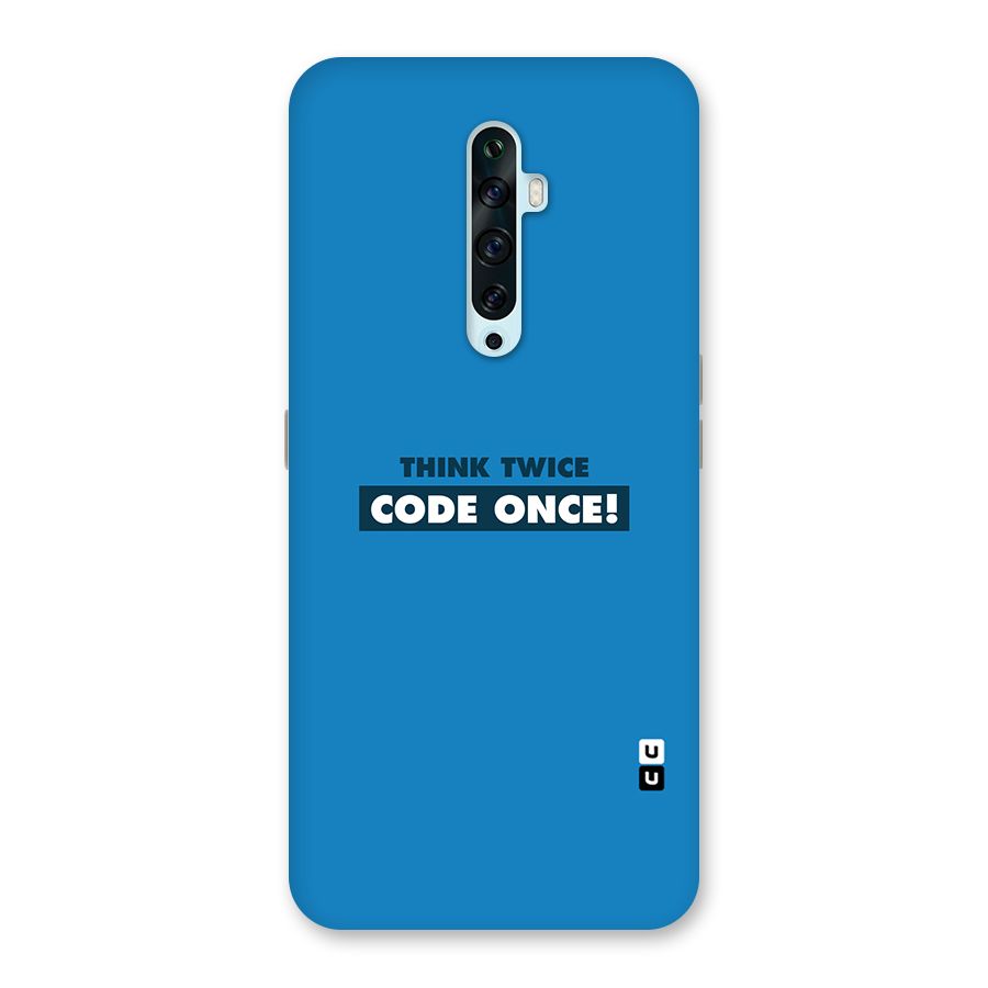 Think Twice Code Once Back Case for Oppo Reno2 Z