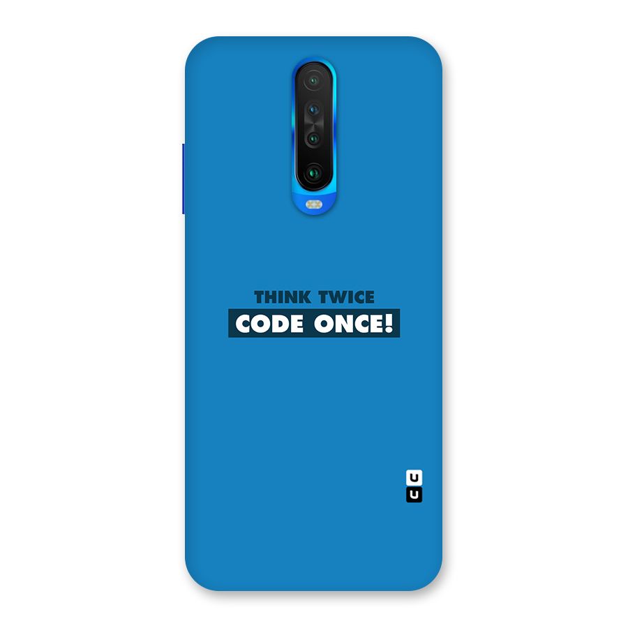 Think Twice Code Once Back Case for Poco X2