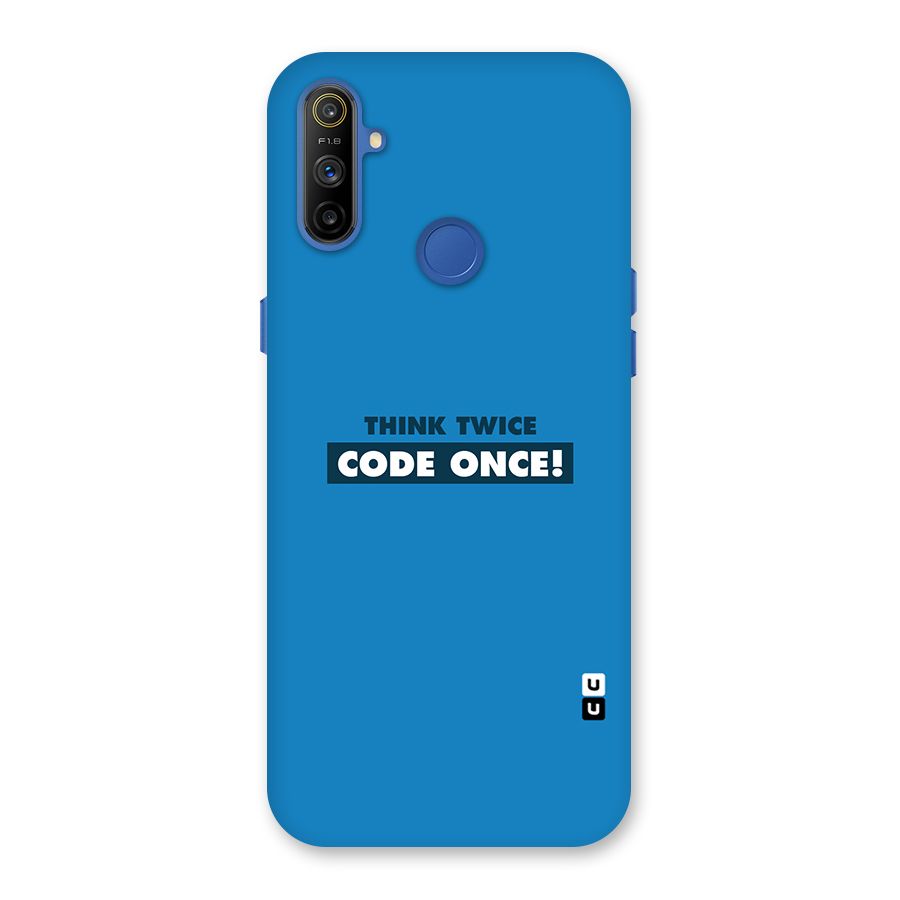Think Twice Code Once Back Case for Realme Narzo 10A