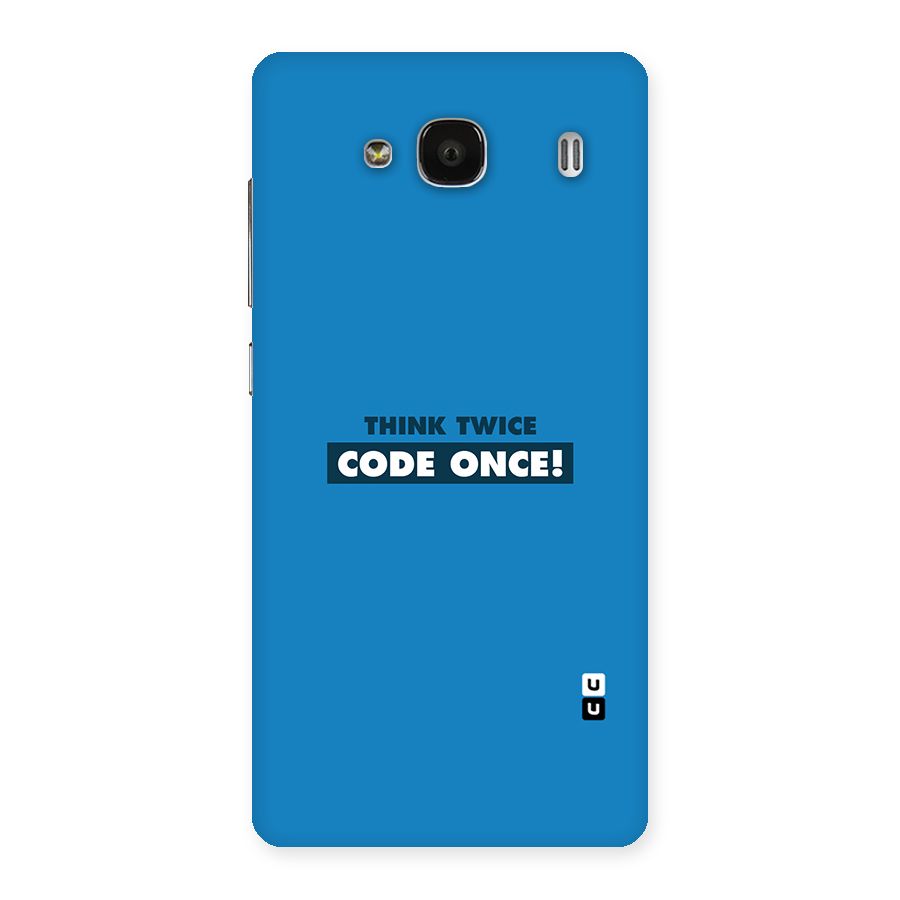 Think Twice Code Once Back Case for Redmi 2