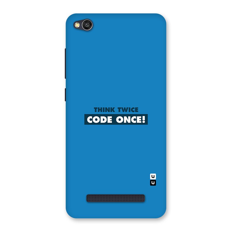 Think Twice Code Once Back Case for Redmi 4A
