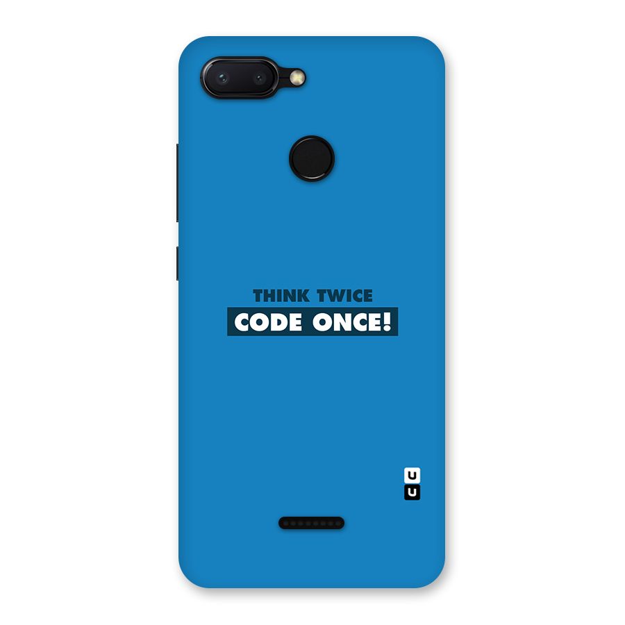 Think Twice Code Once Back Case for Redmi 6
