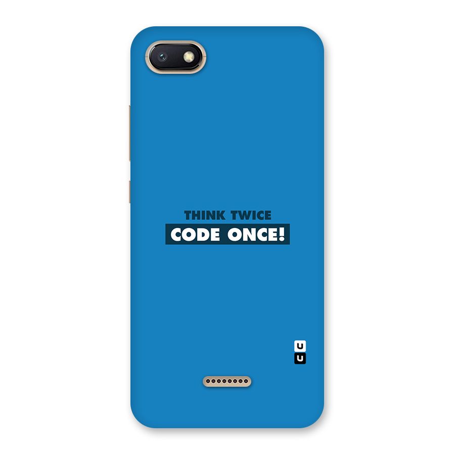 Think Twice Code Once Back Case for Redmi 6A