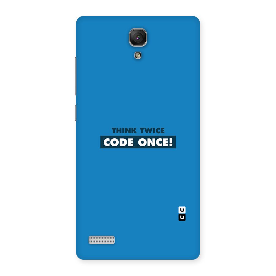 Think Twice Code Once Back Case for Redmi Note