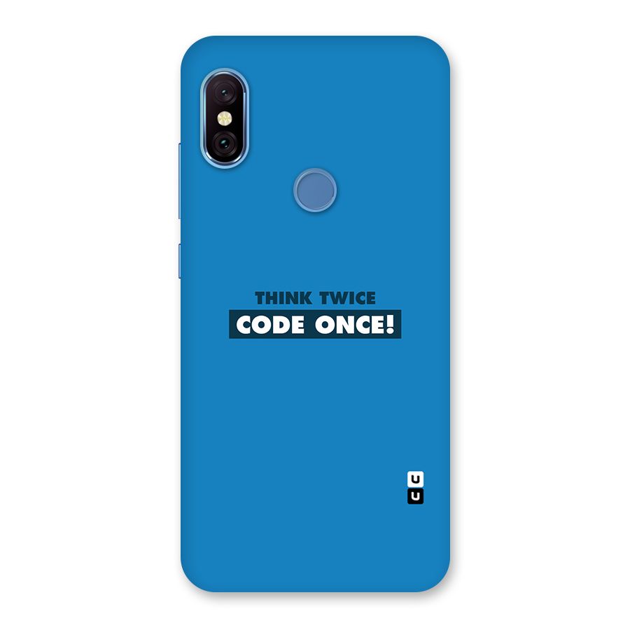 Think Twice Code Once Back Case for Redmi Note 6 Pro