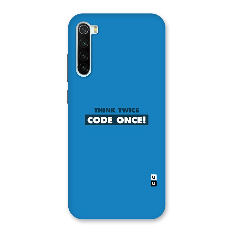 Think Twice Code Once Back Case for Redmi Note 8