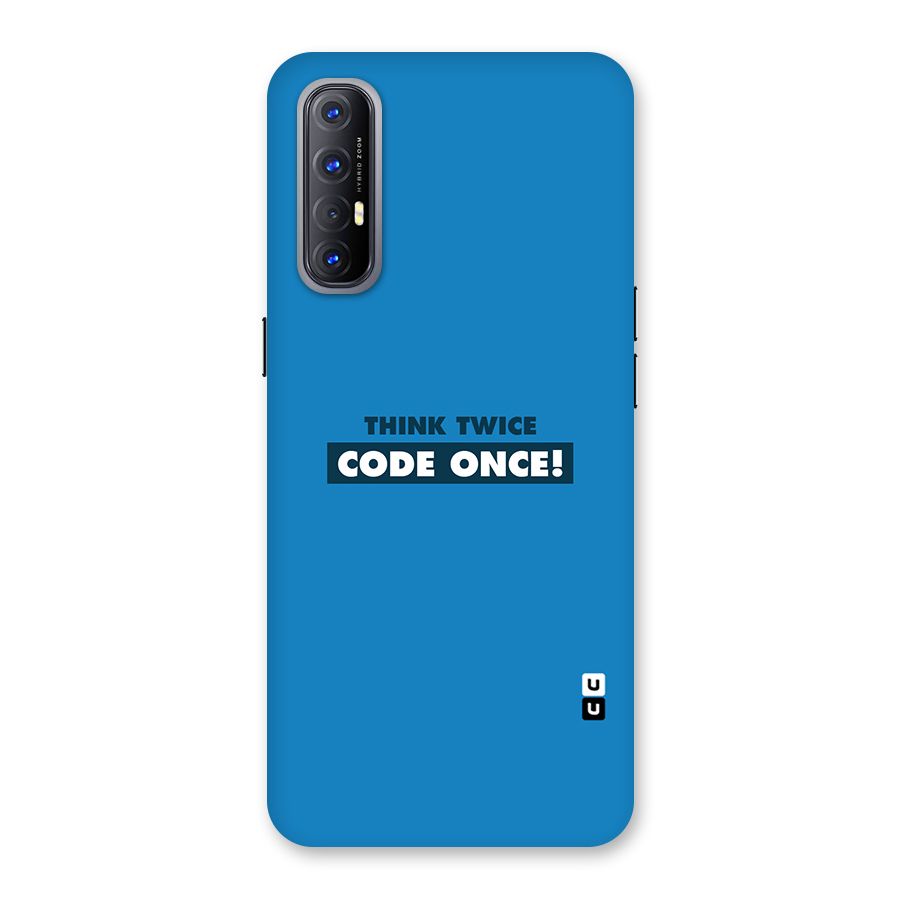 Think Twice Code Once Back Case for Reno3 Pro