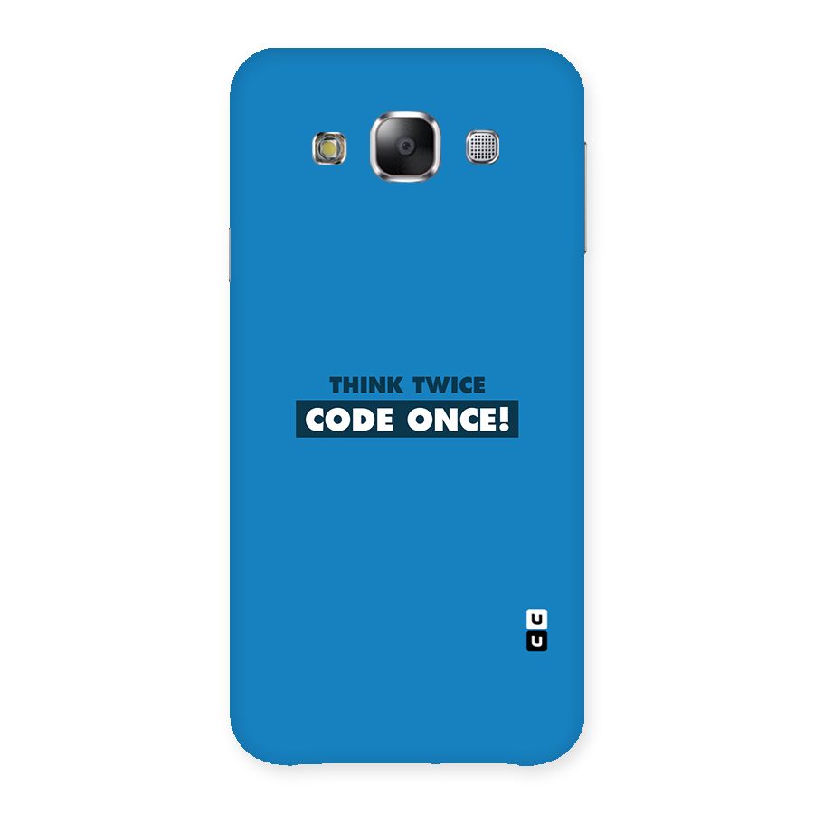 Think Twice Code Once Back Case for Samsung Galaxy E5