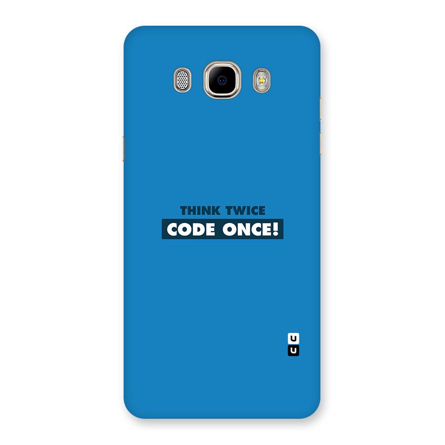 Think Twice Code Once Back Case for Samsung Galaxy J7 2016