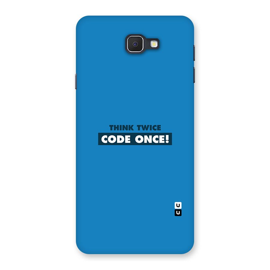 Think Twice Code Once Back Case for Samsung Galaxy J7 Prime