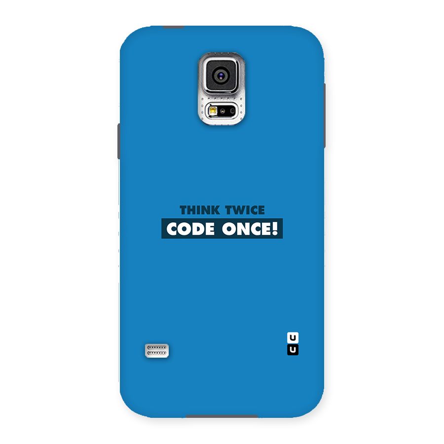 Think Twice Code Once Back Case for Samsung Galaxy S5